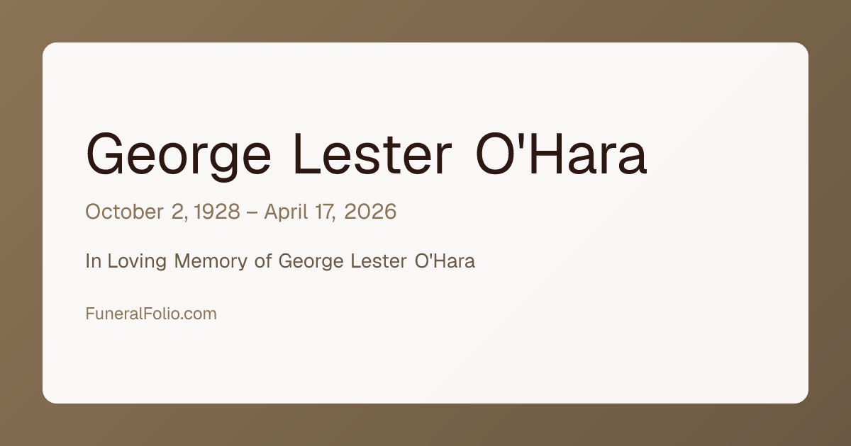 George Lester O'Hara - Obituary | FuneralFolio