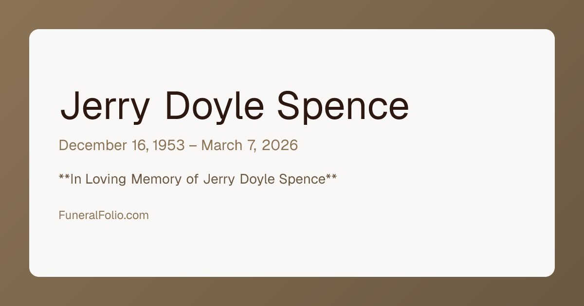 Jerry Doyle Spence - Obituary | FuneralFolio