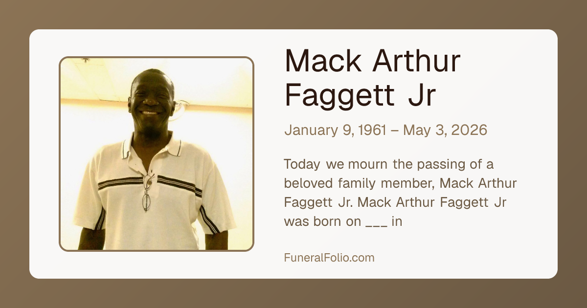 Mack Arthur Faggett Jr - Obituary | FuneralFolio